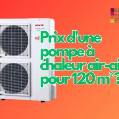 Unité extérieure d'une pompe à chaleur air-air Atlantic/Fujitsu. Le texte interroge sur le prix pour 120m², un avis sur ce type de pompe à chaleur.