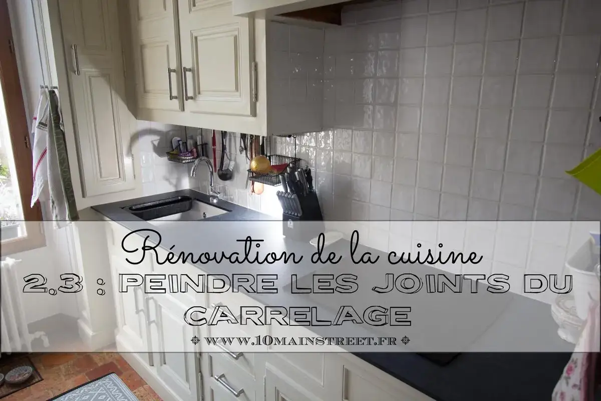 Rénovation de la cuisine : quelle peinture pour carrelage mural cuisine ? Peindre les joints du carrelage pour un nouveau look.